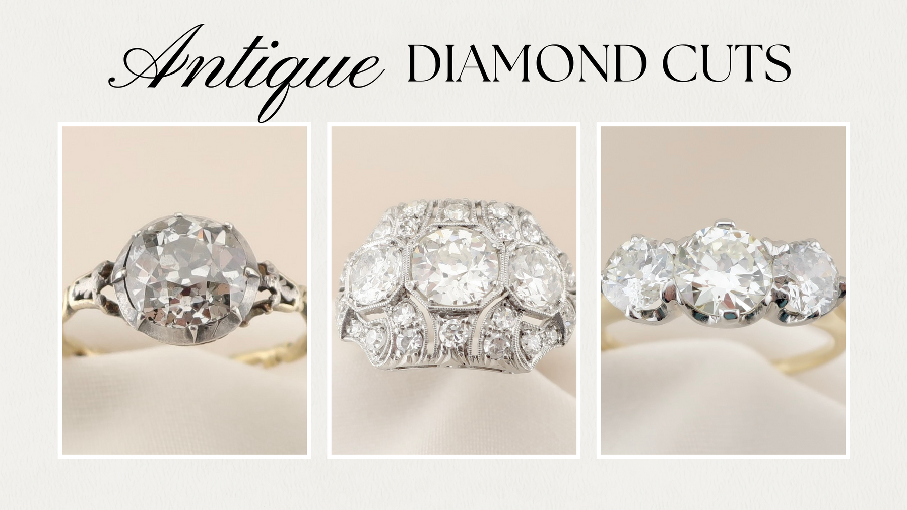 Engagement Ring Season: Antique Diamond Cuts