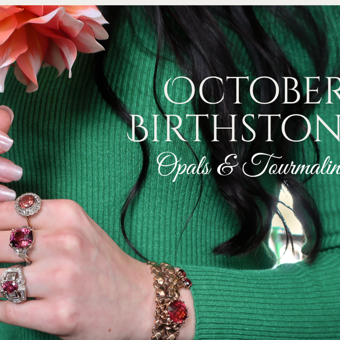 October's Jewels:  Opals & Tourmalines in Antique Jewelry